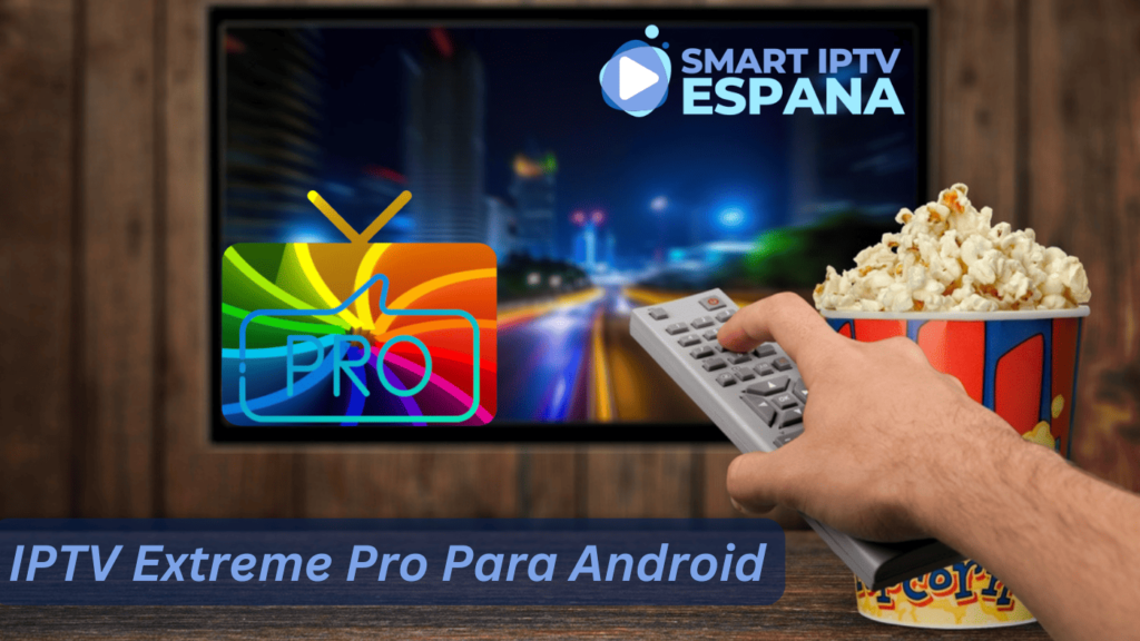 IPTV Extreme Pro Para Android